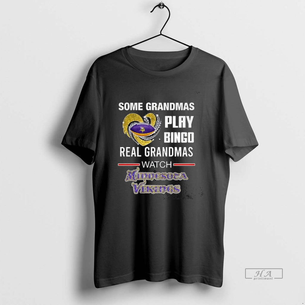 Official Some Grandmas Play Bingo Real Grandmas Watch Minnesota Vikings Football Diamond Heart