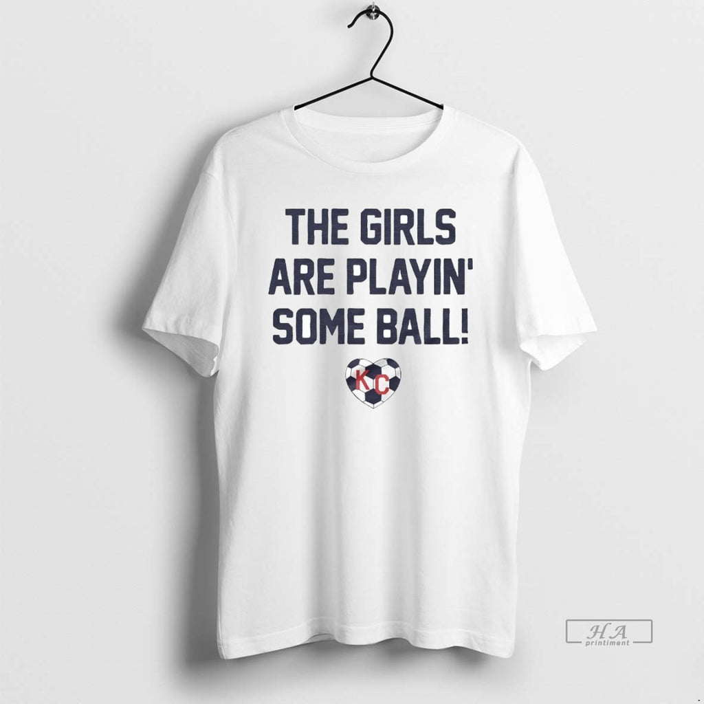 Official The Girls Are Playin Some Ball Soccer
