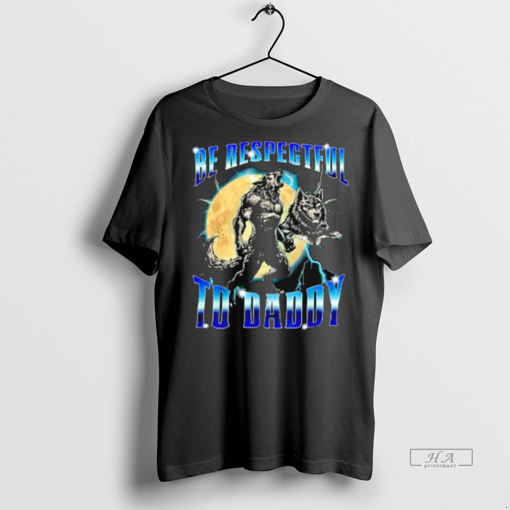 Official Trendy Wolf Be Respectful To Daddy Graphic Tee Sweater