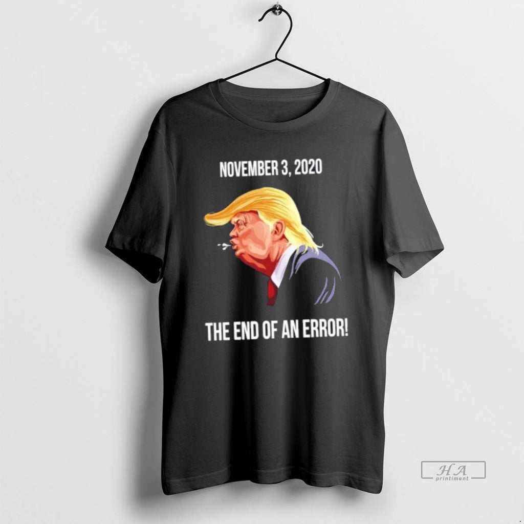 Official Trump November 3 2020 The End Of An Error