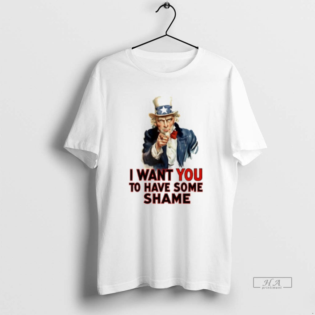 Official Uncle Sam I Want You To Have Some Shame