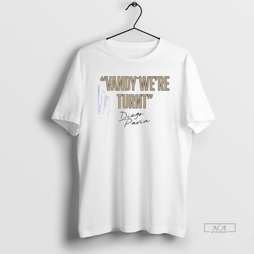 Official Vandy Were Turnt Diego Pavia Shirts