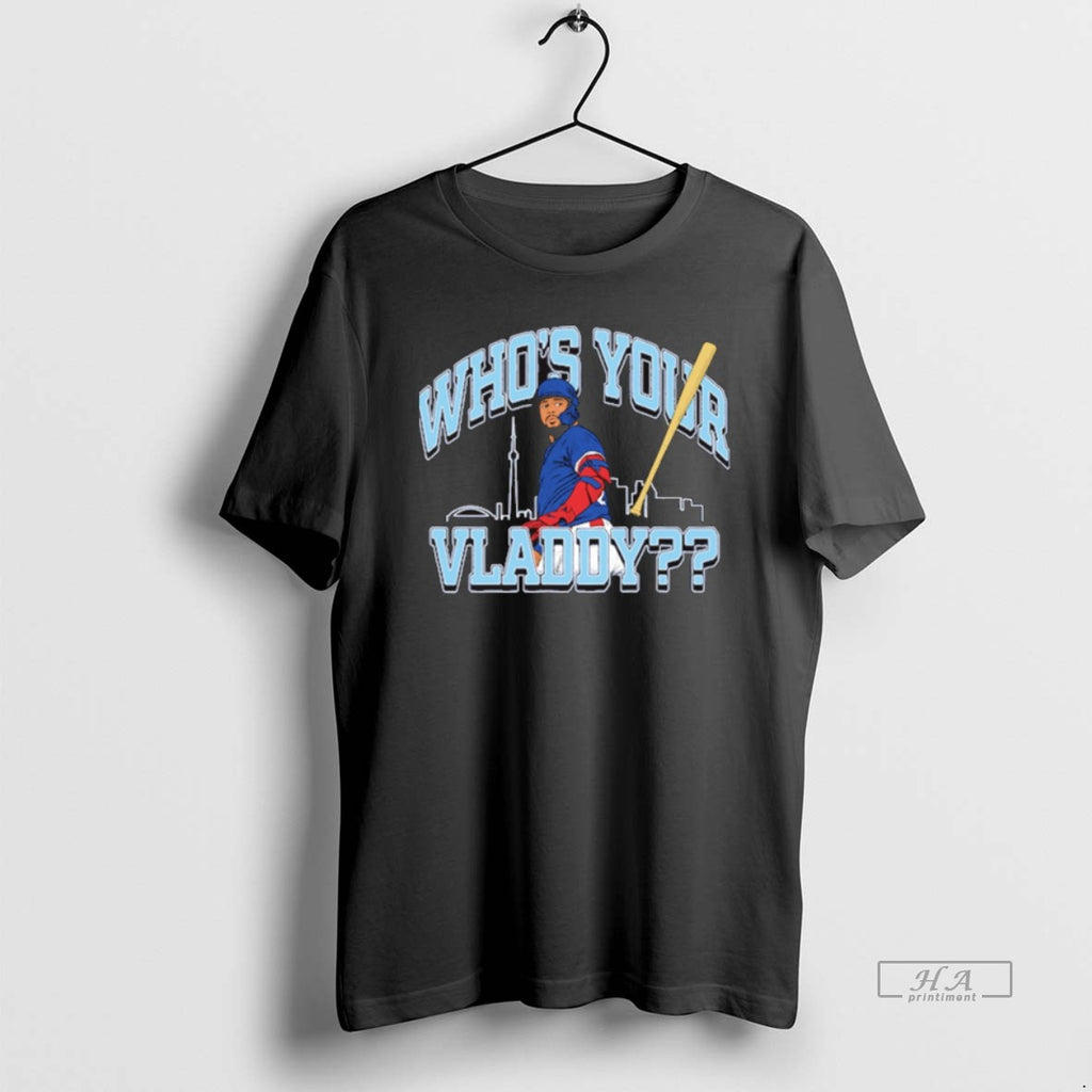 Official Vladimir Guerrero Jr Toronto Blue Jays Mlb Whos Your Vladdy