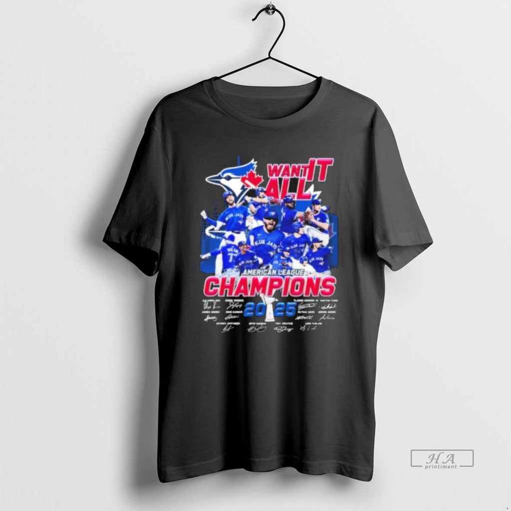 Official Want It All Blue Jays Teams American League Champions 2025 Signatures