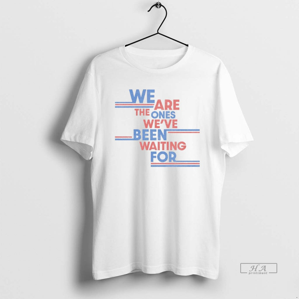Official We Are The Ones Weve Been Waiting For