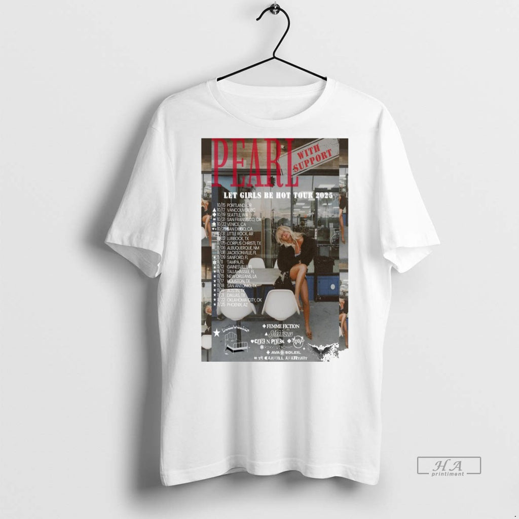 Official Pearl Let Girls Be Hot Tour 2025 Shirt