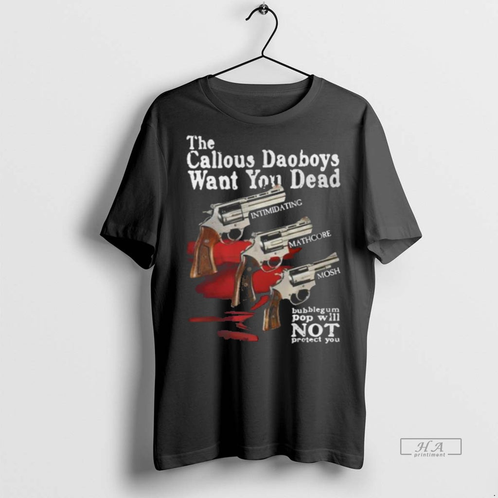 Official The Callous Daoboys Want You Dead 2025 Shirt