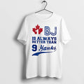 Officials 1 Bj Is Always Better Than 9 Yanks Tee Premium T Shirt