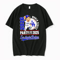 Officials 2026 World Series Party Like Its 2025 Los Angeles Dodgers Premium T Shirt
