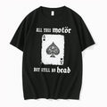 Officials All This Motor But Still No Head Ace Of Spades Tee