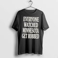 Officials Angie Craig Everyone Watched Minnesota Get Robbed Tee Premium T Shirt