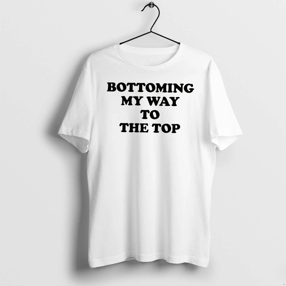 Officials Bottoming My Way To The Top Tee Premium T Shirt