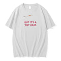 Officials But It Is A Wet Heat Saying Funny Quote Humor Premium T Shirt