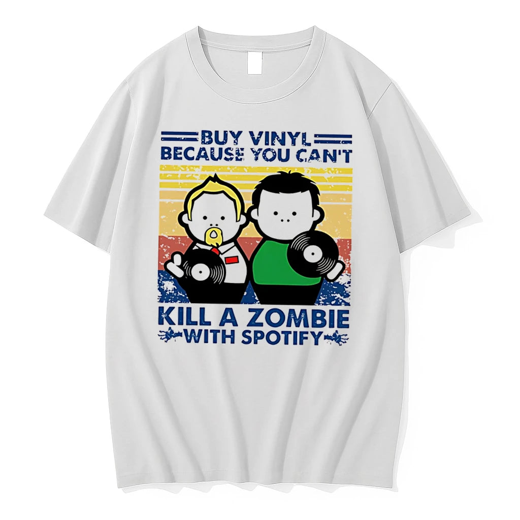 Officials Buy Vinyl Because You Cant Kill A Zombie With Spotify Tee