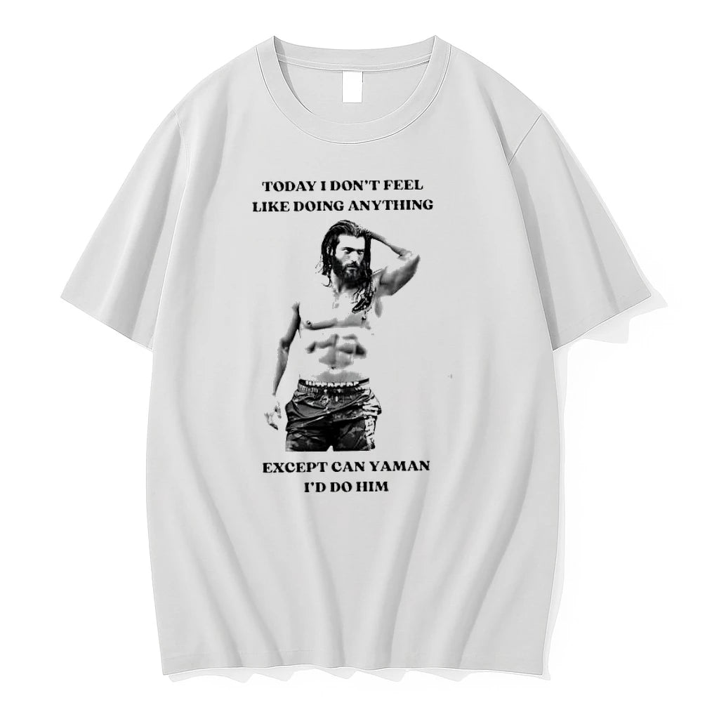 Officials Can Yaman Today I Dont Feel Like Doing Anything Premium T Shirt