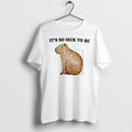 Officials Capybara Its So Sick To Be Perfect And Without Flaws Tee