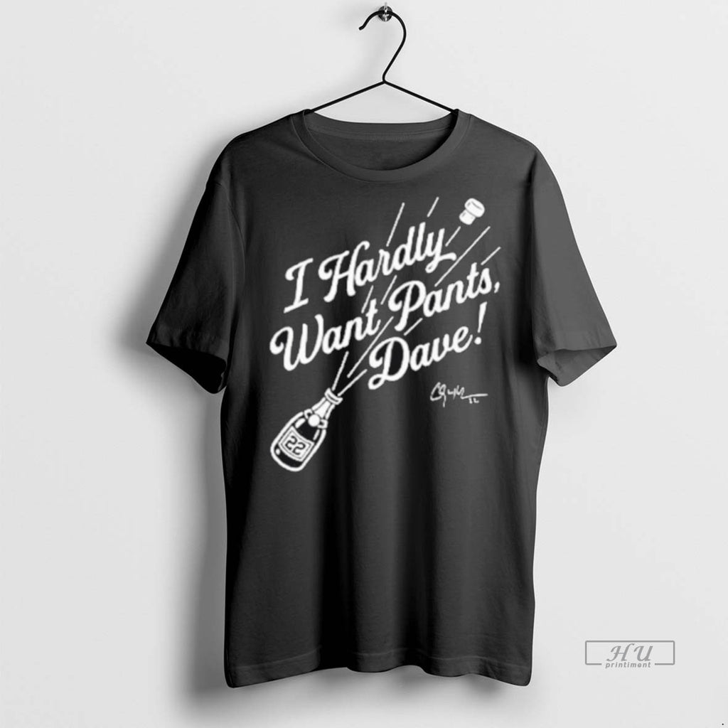 Officials Clayton Kershaw I Hardly Want Pants Dave Signature Graphic Tee Shirt Sweater