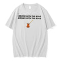 Officials Coffee With The Boys Drinks With The Boys Tee Premium T Shirt