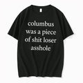 Officials Columbus Was A Piece Of Shit Loser Asshole Tee Premium T Shirt