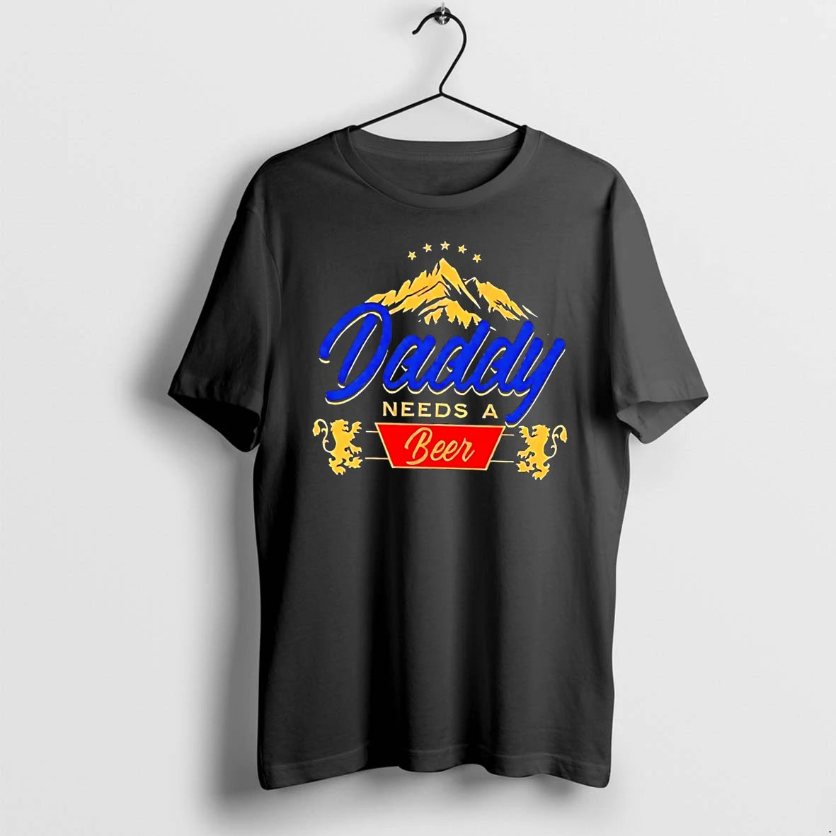 Officials Daddy Needs A Beer Mountain Dad Gift Fatherhood Tee Premium T Shirt