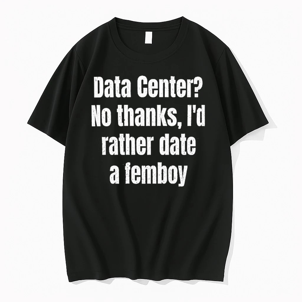 Officials Data Center No Thanks Id Rather Date A Femboy Premium T Shirt