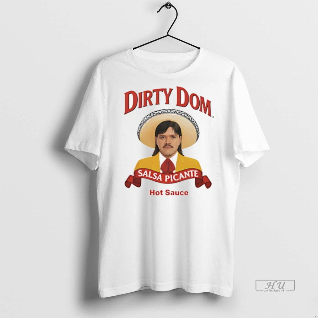 Officials Dirty Dom Salsa Picante Hot Sauce Graphic Tee Shirt Sweater