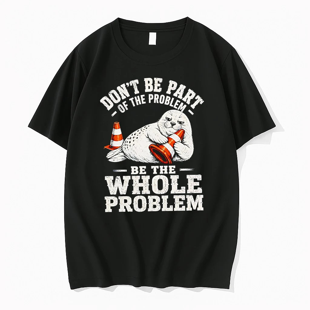 Officials Dont Be Part Of The Problem Be The Whole Problem Seal