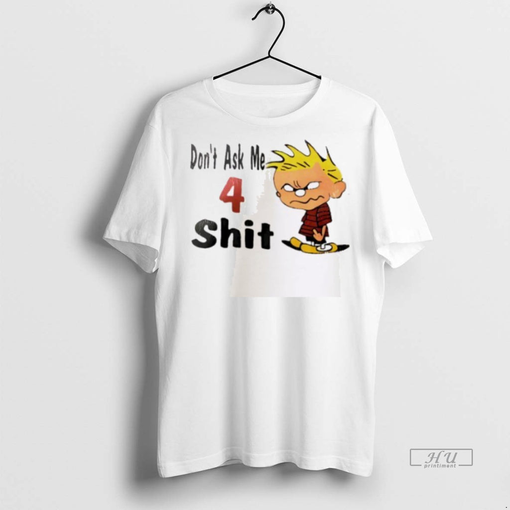 Officials Dont Ask Me 4 Shit Graphic Tee Shirt Sweater