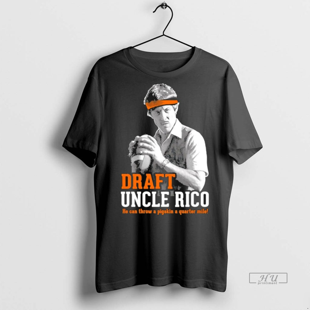Officials Draft Uncle Rico He Can Throw A Pigskin A Quarter Mile Graphic