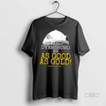 Officials Dyersburg Is As Good As Gold Tee Shirt Sweater