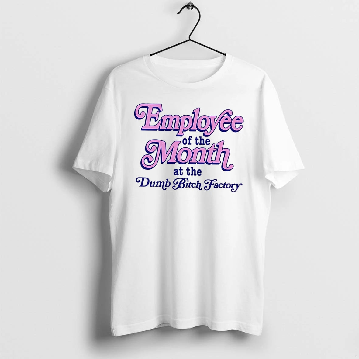 Officials Employee Of The Month At The Dumb Bitch Factory Tee Premium T Shirt