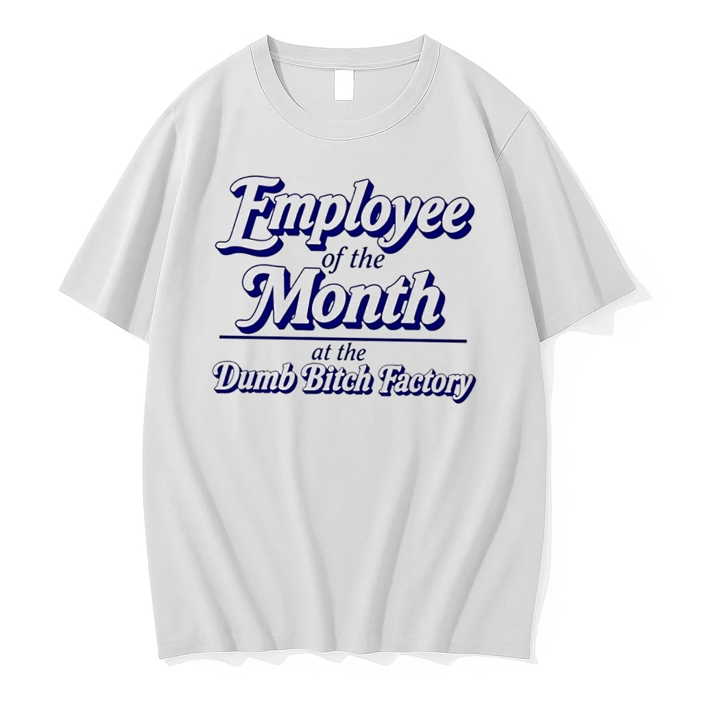 Officials Employee Of The Month At The Dumb Bitch Factory Text Tee