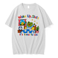 Officials Frog Wake Up Sluts Its Time To Sin Tee Premium T Shirt