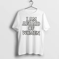 Officials I Am Afraid Of Women Funny Humor Slogan Tee Premium T Shirt