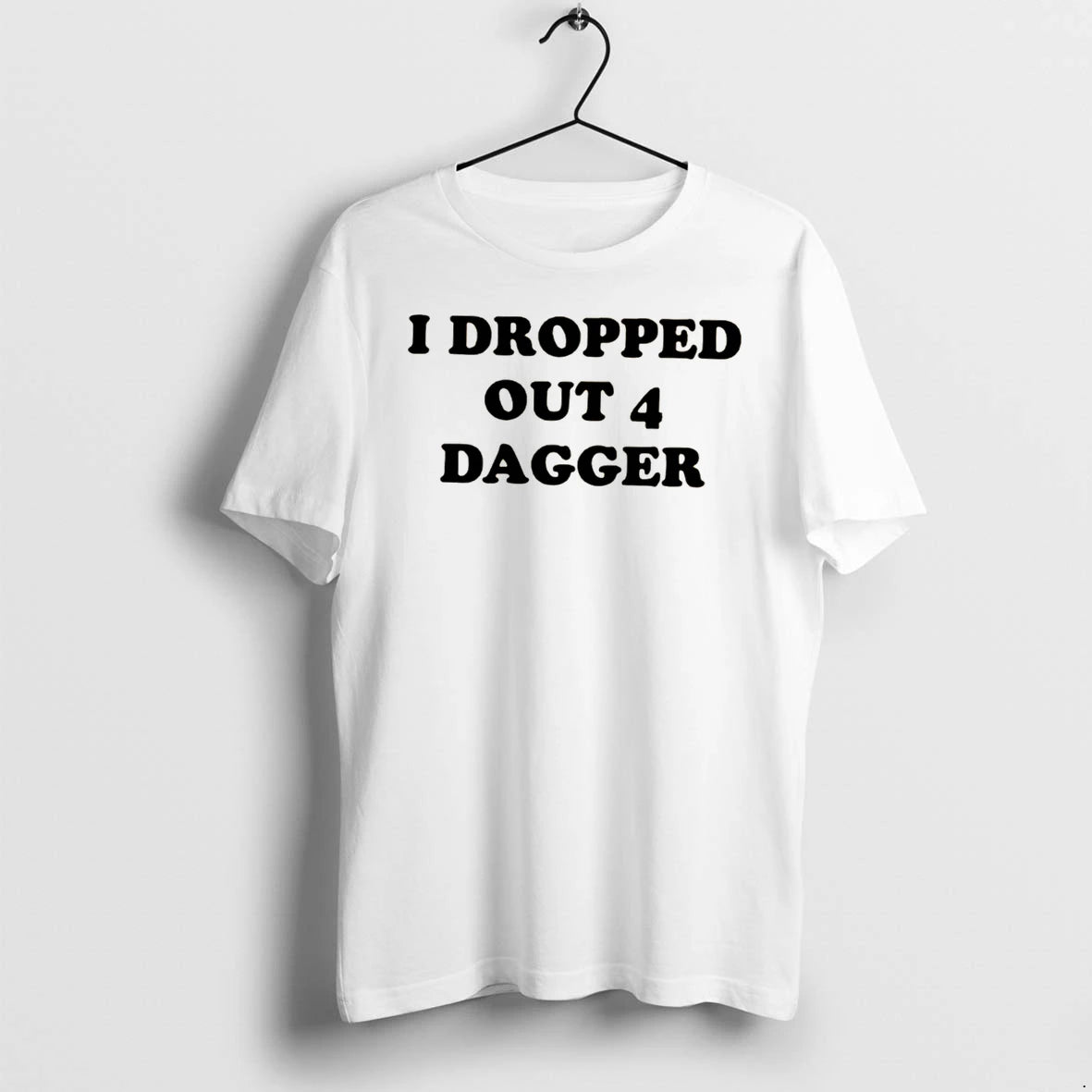Officials I Dropped Out 4 Dagger Tee Premium T Shirt