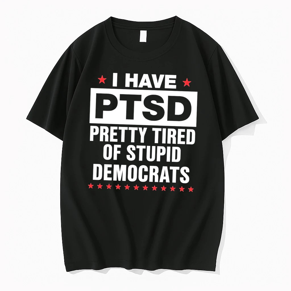 Officials I Have Ptsd Pretty Tired Of Stupid Democrats Political Tee Premium T Shirt