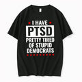 Officials I Have Ptsd Pretty Tired Of Stupid Democrats Premium T Shirt