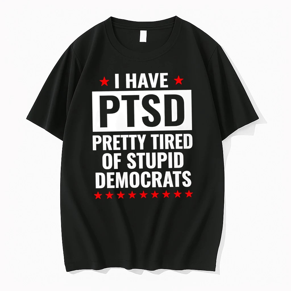 Officials I Have Ptsd Pretty Tired Of Stupid Democrats Premium T Shirt