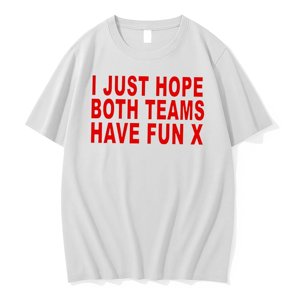 Officials I Just Hope Both Teams Have Fun X Sports Humor Tee