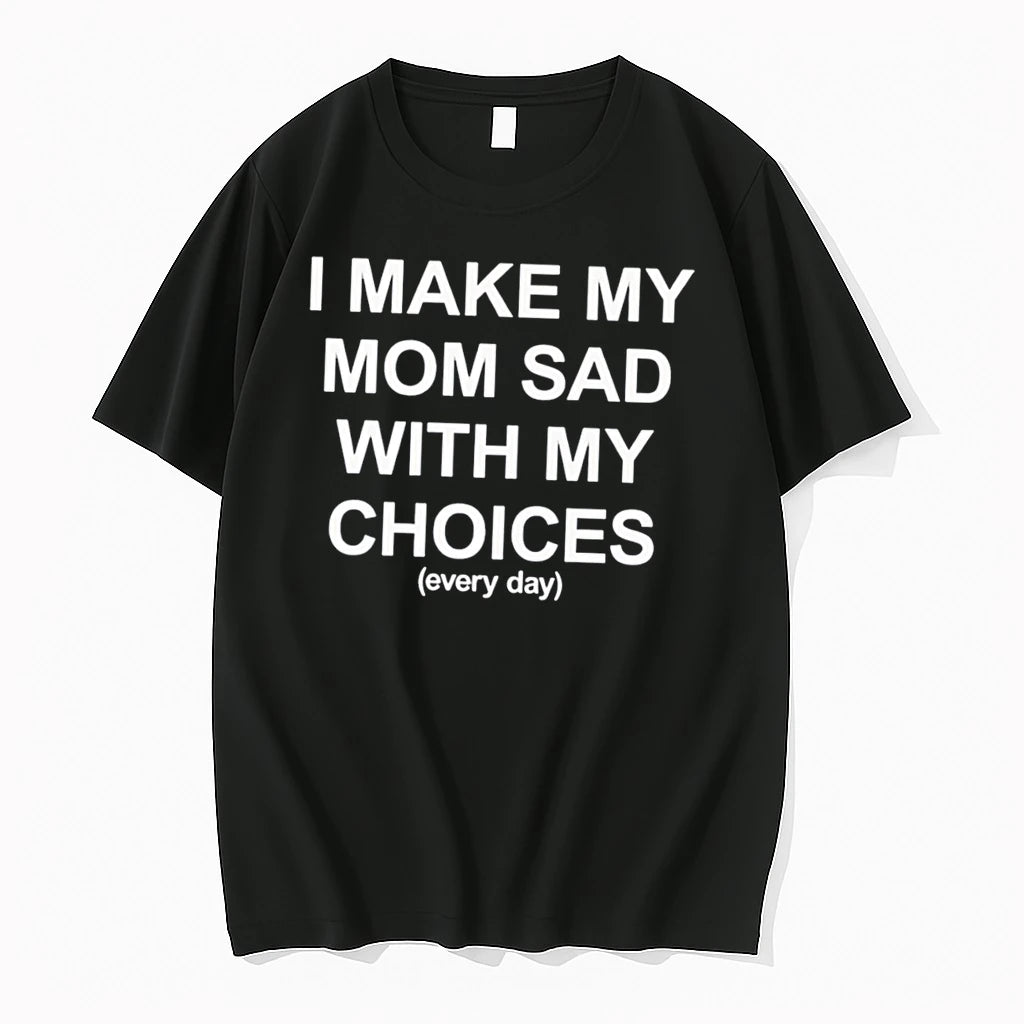 Officials I Make My Mom Sad With My Choices Everyday Tee Premium T Shirt