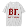 Officials I Need A Bf Bank Account Full Of Money Tee Premium T Shirt