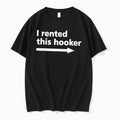 Officials I Rented This Hooker Funny Humor Sarcastic Tee Premium T Shirt
