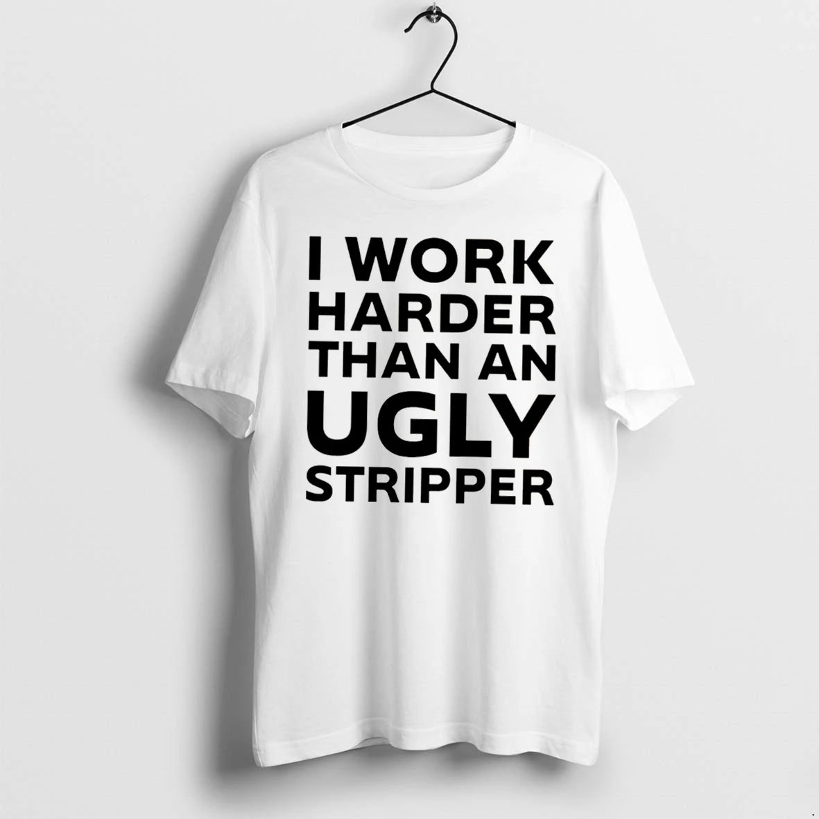 Officials I Work Harder Than An Ugly Stripper Tee Premium T Shirt