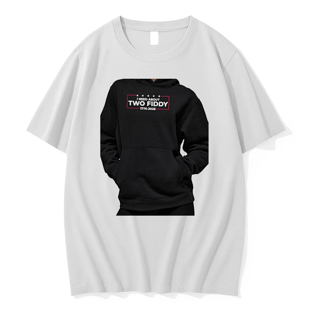 Officials I Need About Two Fiddy 1776 2026 Premium T Shirt