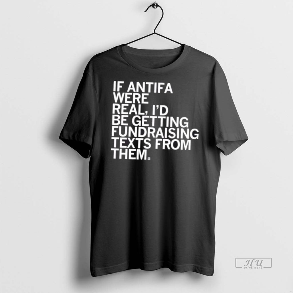 Officials If Antifa Were Real Id Be Getting Fundraising Texts From Them Graphic