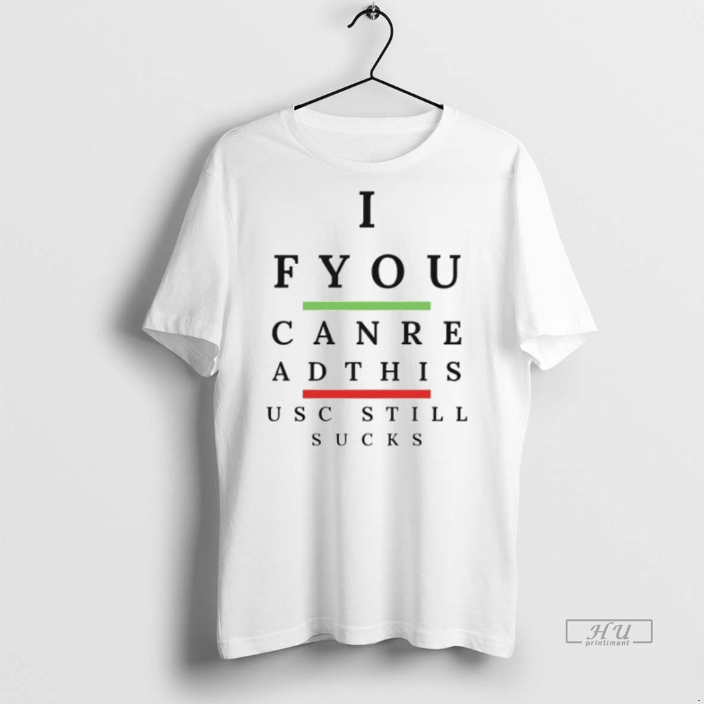 Officials If You Can Read This Usc Still Sucks Graphic Tee Shirt Sweater