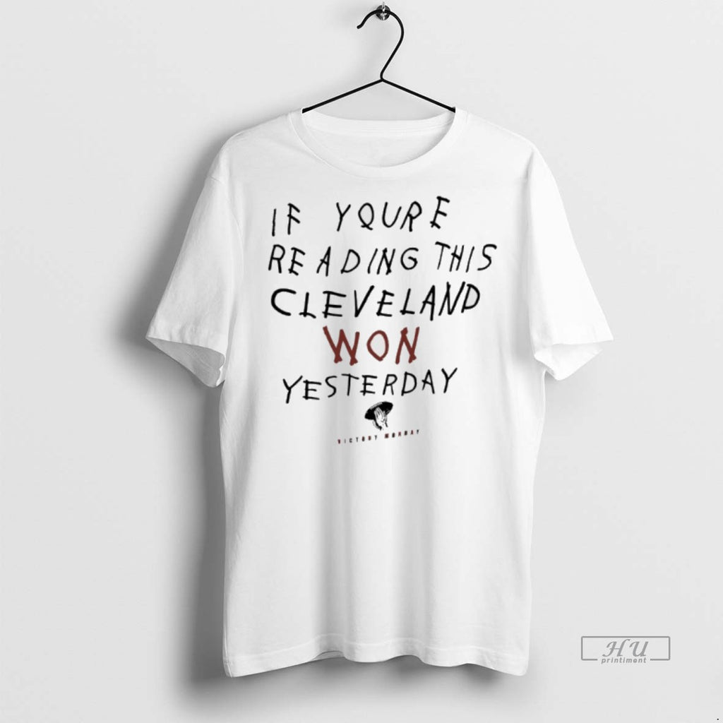 Officials If Youre Reading This Cleveland Won Yesterday Victory Monday Graphic Tee Shirt Sweater