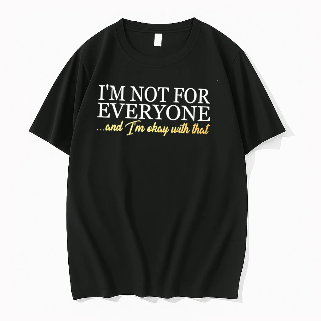 Officials Im Not For Everyone And Im Okay With That Tee Premium T Shirt