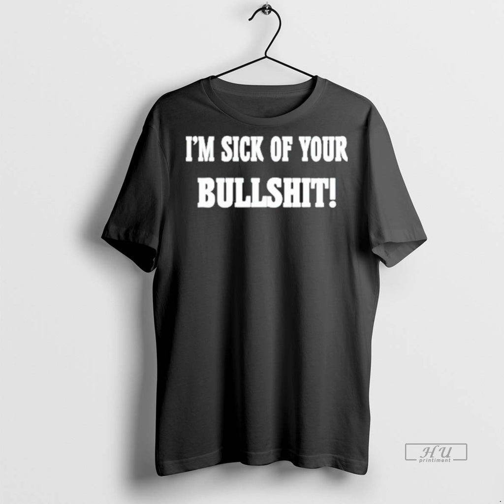 Officials Im Sick Of Your Bullshit Graphic Tee Shirt Sweater