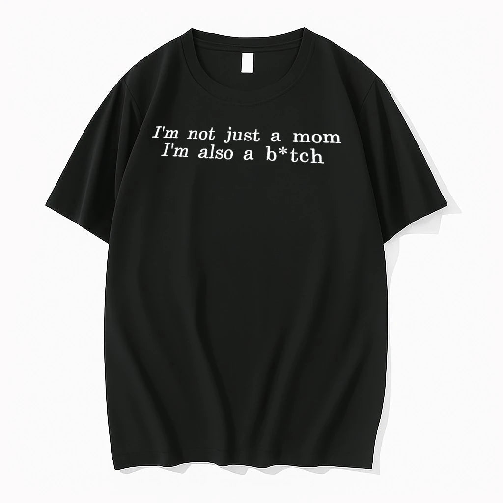 Officials Im Not Just A Mom Im Also A Bitch Tee Premium T Shirt